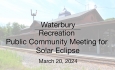 Waterbury Municipal Meeting - Public Community Meeting for Solar Eclipse 3/20/2024