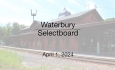 Waterbury Municipal Meeting - April 1, 2024 - Selectboard