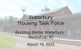 Waterbury Municipal Meeting - Build Better Waterbury: Workshop 2 3/18/2025
