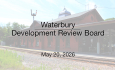 Waterbury Municipal Meeting - May 20, 2026 - Development Review Board