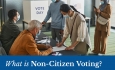 What is Non-Citizen Voting?