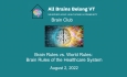 All Brains Belong VT - Brain Rules vs World Rules: Brain Rules of the Healthcare System