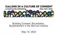 Calling in a Culture of Consent - Building Consent, Boundaries, Bystanderism in the Service Industry 5/14/2022