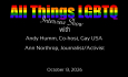 All Things LGBTQ Interview Show: Andy Humm and Ann Northrop