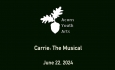 Acorn Youth Arts - Carrie: The Musical 6/22/2024