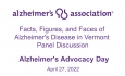 Alzheimer's Association - Vermont Chapter - Alzheimer's Advocacy Day: Facts, Figures, and Faces of Alzheimer's Disease in Vermont Panel Discussion 4/27/2022