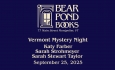 Bear Pond Books Events - Vermont Mystery Night: Katy Farber, Sarah Strohmeyer, Sarah Stewart Taylor 9/25/2025
