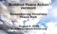 Buddhist Peace Action Vermont - Remembering Hiroshima Peace Walk 2023