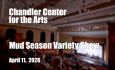 Chandler Center for the Arts - Mud Season Variety Show 4/11/2026