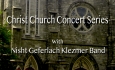 Christ Church Concert Series - Nisht Geferlach Klezmer Band