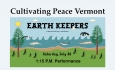 Cultivating Peace Vermont - Earth Keepers 1:15 PM Performance