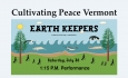 Cultivating Peace Vermont - Earth Keepers 1:15 PM Performance