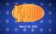 Folks Feud - March 6, 2026 [FF]