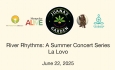 Juana's Garden - River Rhythms: A Summer Concert Series - La Lovo 6/22/2025