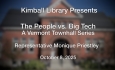 Kimball Library Presents - The People vs Big Tech - A Vermont Townhall Series: Rep. Monique Priestly 10/8/2025