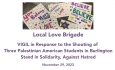Local Love Brigrade - Vigil in Response to the Shooting of Three Palestinian American Students in Burlington 11/29/2023