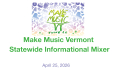 Make Music Day Vermont - Make Music Vermont - Statewide Informational Mixer 4/25/2026