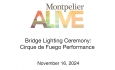 Montpelier Alive - Bridge Lighting Ceremony - Cirque de Fuego 11/16/2024