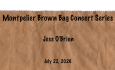Montpelier Brown Bag Concert Series - Jess O'Brien 7/22/2026