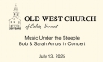 Old West Church - Music Under the Steeple: Bob & Sarah Amos in Concert 7/13/2025