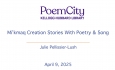 Poem City - Kellogg Hubbard Libary - Mi'kmaq Creation Stories with Poetry and Song 4/9/2025