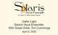 Solaris Vocal Ensemble - Celtic Light 4/5/2025