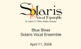 Solaris Vocal Ensemble - Blue Skies Concert 4/11/2026