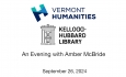 Vermont Humanities Council and Kellogg-Hubbard Library - An Evening with Amber McBride 9/26/2024