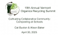 Vermont Organics Recycling Summit - Cultivating Collaborative Community - Composting at Schools 4/30/2025