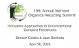 Vermont Organics Recycling Summit - Innovative Approaches to Unconventional Compost Feedstocks 4/30/2025