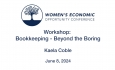 Women's Economic Opportunity Conference - Workshop: Bookkeeping: Beyond the Boring 6/8/2024