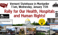 Vermont Workers' Center - Rally for Health, Hospitals and Human Rights LIVE 1/15/2025 11:00AM