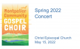 Montpelier Community Gospel Choir - Spring 2022 Concert 5/15/2022