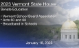 Vermont State House - Vermont School Board Association, Acts 60 and 68 and Broadband in Schools 1/18/2023