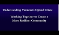 Understanding Vermont's Opioid Crisis - Episode 8