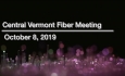 Central Vermont Fiber - October 8, 2019