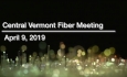 Central Vermont Fiber - April 9, 2019