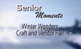 Senior Moments - Winter Wonders - Craft & Vendor Fair 2018