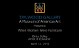 T.W. Wood Gallery - When Women Were Furniture