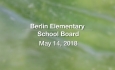 Berlin Elementary School Board - May 14, 2018
