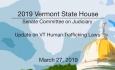 Vermont State House - Update on VT Human Trafficking Laws 3/27/19