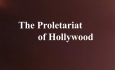 Celluloid Mirror - The Proletariat of Hollywood