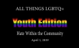 All Things LGBTQ Youth Edition: Hate within the Community