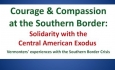 Courage & Compassion at the Southern Border