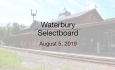 Waterbury Municipal Meeting - August 5, 2019 -  Selectboard