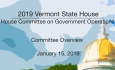 Vermont State House - House Committee on Government Operations Overview 1/15/19