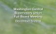 Washington Central Supervisory Union - Full Board Meeting 12/5/18