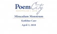 Poem City - Miraculum Monstrum by Kathleen Carr 4/3/18