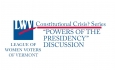 Constitutional Crisis Series - Powers of the Presidency Discussion