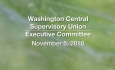 Washington Central Supervisory Union - Executive Committee Meeting 11/6/18 [WCSU]